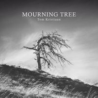 Tom Kristiaan - Mourning Tree