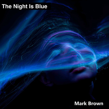 Mark Brown - The Night Is Blue