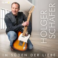 Holger Schäfer - Im Süden der Liebe