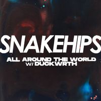 Snakehips & Duckwrth - All Around The World (Explicit)