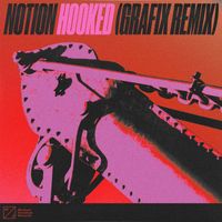 Notion - Hooked (Grafix Remix [Explicit])