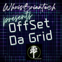 WhoisBriantech - Whoisbriantech Present's Offset Da Grid