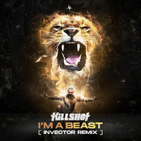 Killshot - I'm A Beast (Invector Remix) (Extended Mix [Explicit])