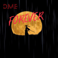 D.M.E - Forever