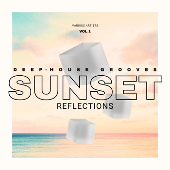 Various Artists - Sunset Reflections (Deep-House Grooves), Vol. 1