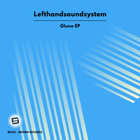 lefthandsoundsystem - Gluno EP