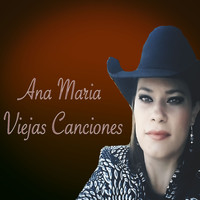 Ana Maria - Viejas Canciones