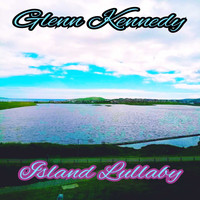 Glenn Kennedy - Island Lullaby