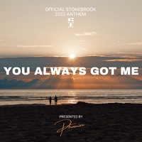 Phoenixx - You Always Got Me (Official Stonebrook 2022 Anthem)