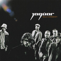 Jagúar - Hello somebody!