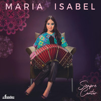 Maria Isabel - Siempre cantar