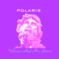 Polaris - Ulisses and His Sirens
