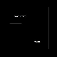TMBR - Can't Stay
