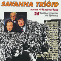 Savanna tríóið - Mættum við fá meira að heyra
