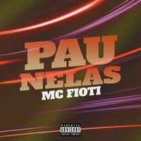Mc Fioti - Pau Nelas (Explicit)