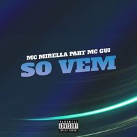 MC Mirella - Só Vem (feat. MC Gui)