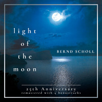 Bernd Scholl - Light of the Moon (25th Anniversary - Remastered with 4 Bonustracks)