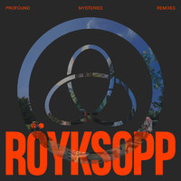 Röyksopp - Profound Mysteries Remixes