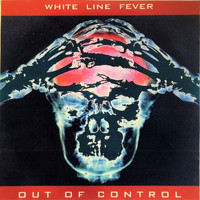 White Line Fever - Out of Control