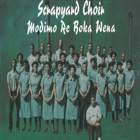 Scrapyard Choir - Modimo Re Boka Wena