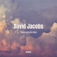 David Jacobs - Those Were the Days (Remix)