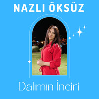 Nazlı Öksüz - Dalımın İnciri