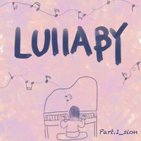 Sion - Lullaby for relaxing, comfortable mind, Pt. 1