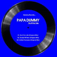 Papa Dummy - Do It For Life