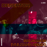 Desertor - Salgamos (Vulcano Remix)