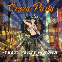 Crazy Party - Crazy Party in Town
