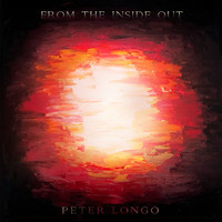 Peter Longo - From the Inside Out (Explicit)