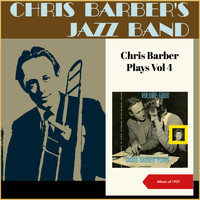 Chris Barber's Jazz Band - Chris Barber Plays, Vol. 4 (Album of 1957)