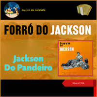 Jackson Do Pandeiro - Forró Do Jackson (Album of 1956)