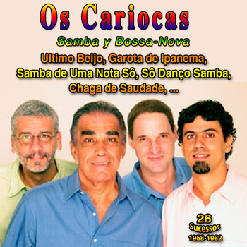 Os Cariocas - Samba y Bossa Nova: Os Cariocas - Ultimo Beijo (26 Sucessos : 1958-1962)