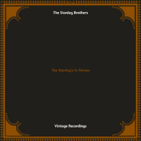 The Stanley Brothers - The Stanley's In Person (Hq remastered)