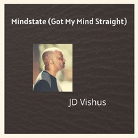 JD Vishus - Mindstate (Got My Mind Straight) (Explicit)