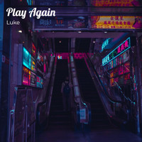 Luke - Play Again (Explicit)