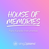 Sing2Piano - House of Memories (Piano Karaoke Instrumentals)