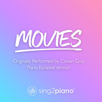 Sing2Piano - Movies (Originally Performed by Conan Gray) (Piano Karaoke Version)