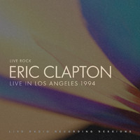 Eric Clapton - Eric Clapton: Live in Los Angeles (Live)