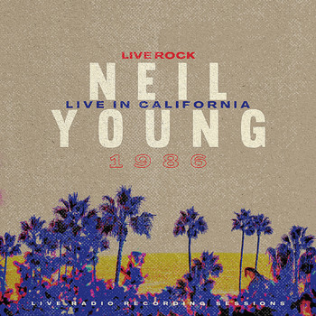 Neil Young - Neil Young: Live in California