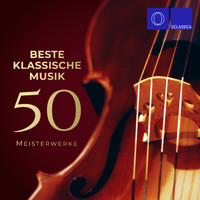 Verschiedene Interpreten - Beste klassische Musik: 50 Meisterwerke