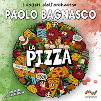 Paolo Bagnasco - La pizza (I solisti dell'orchestra, Summer Collection)