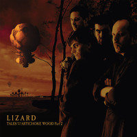 Lizard - Tales From The Artichoke Wood Pt. II