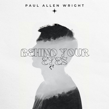 Paul Wright - Behind Your Eyes