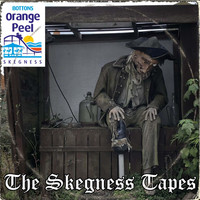 Orange Peel - The Skegness Tapes (Explicit)