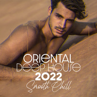 Ibiza Chill Out Music Zone - Oriental Deep House 2022: Smooth Chill, Tantric House Foreplay, Intimate Summer Beats, Island of Chillhouse, Tantric Oriental Deep House, Arabian Bar Chill Out