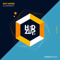 Ray Mono - Illusions EP & Mancini Remix