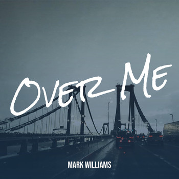 Mark Williams - Over Me