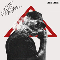 Zee Zee - No Days Off (Explicit)